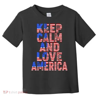 Keep Calm and Love America Toddler T-Shirt