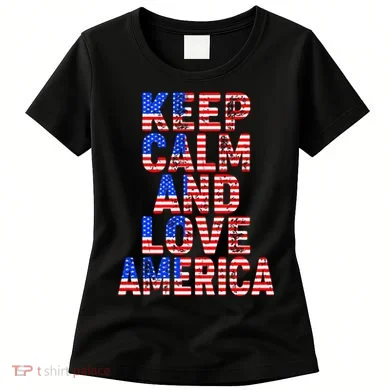 Keep Calm and Love America Women's T-Shirt