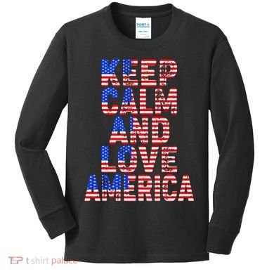 Keep Calm and Love America Kids Long Sleeve Shirt