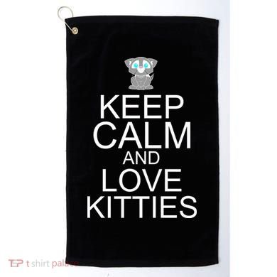 Keep Calm And Love Kitties Golf Towel