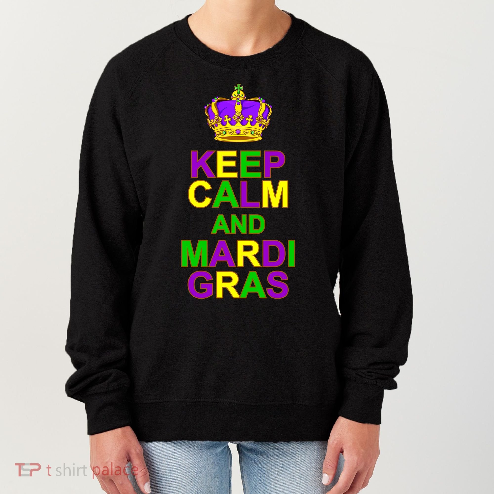 Keep Calm and Mardi Gras Crown New Orleans Women's Sweatshirt