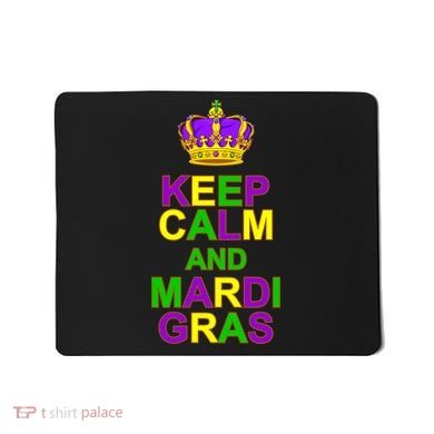 Keep Calm and Mardi Gras Crown New Orleans Mousepad