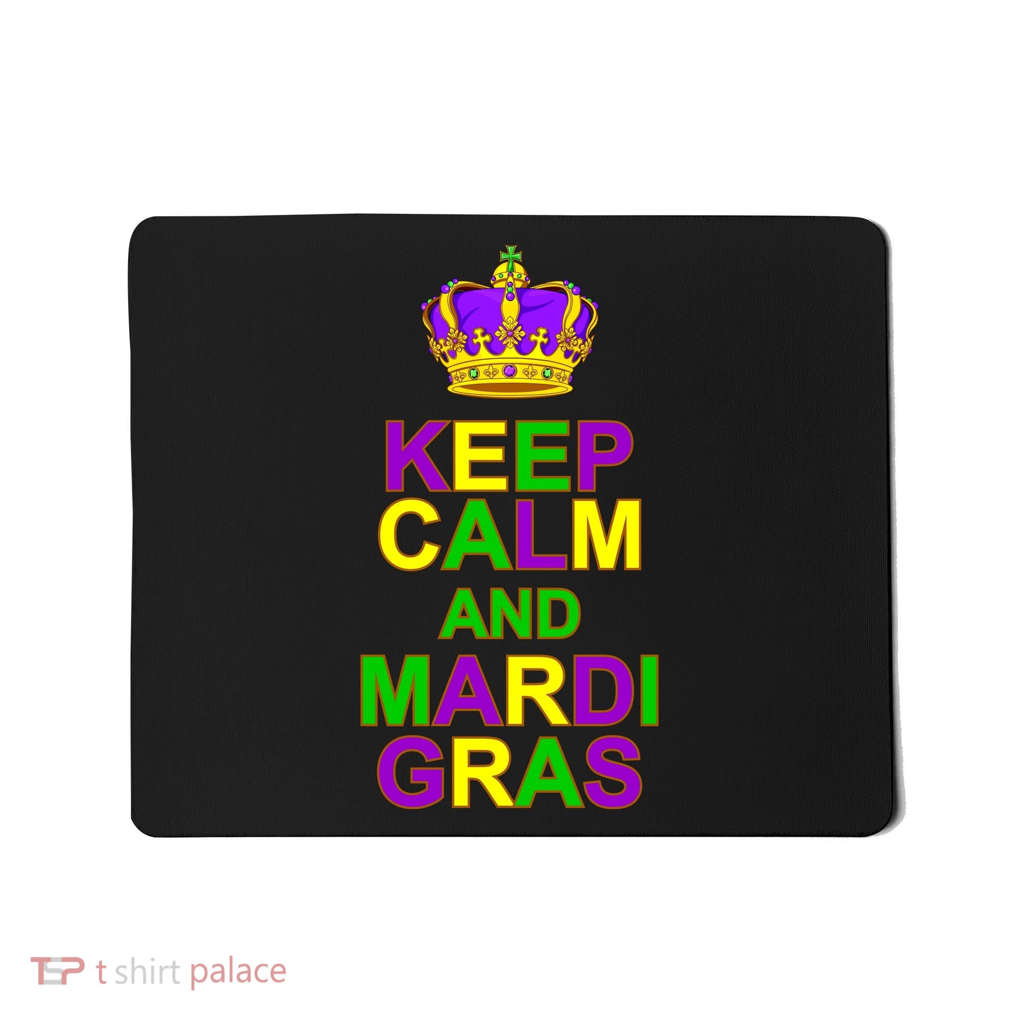 Keep Calm and Mardi Gras Crown New Orleans Mousepad