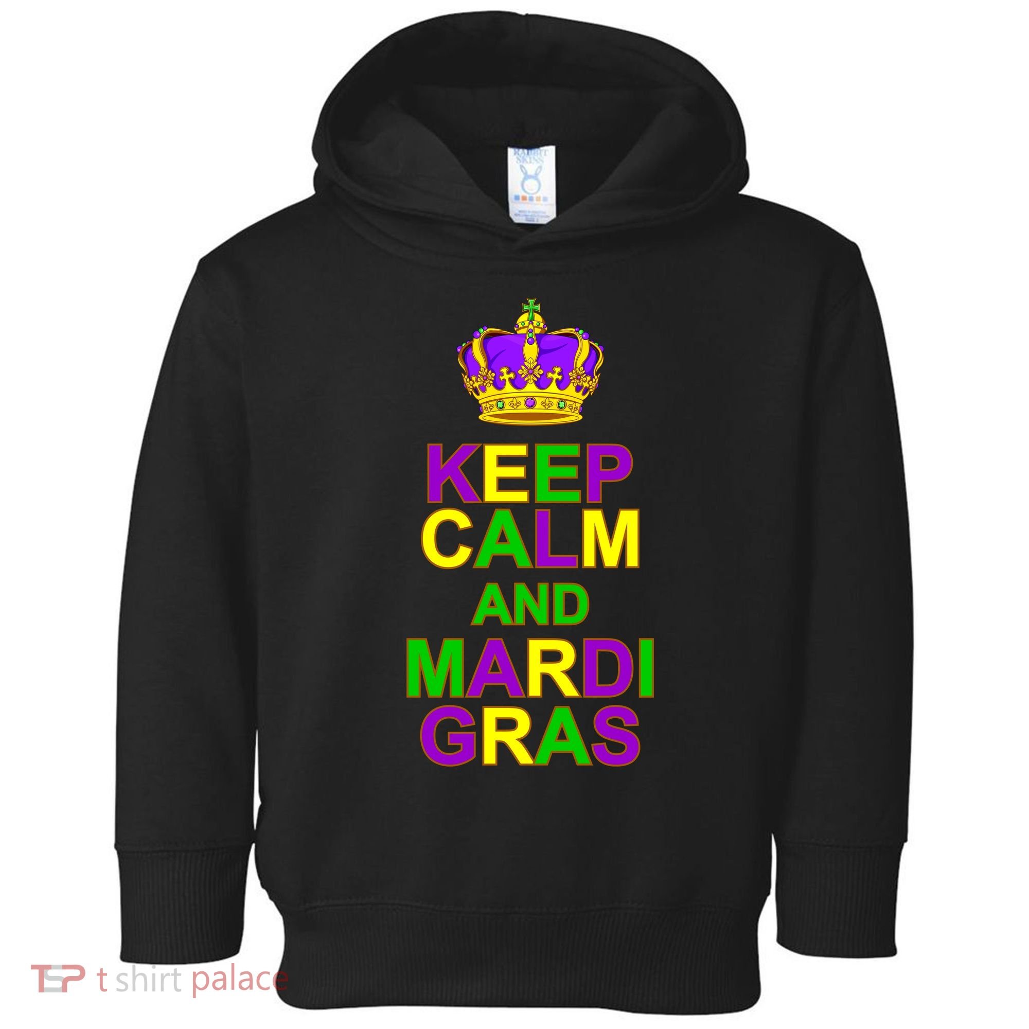 Keep Calm and Mardi Gras Crown New Orleans Toddler Hoodie
