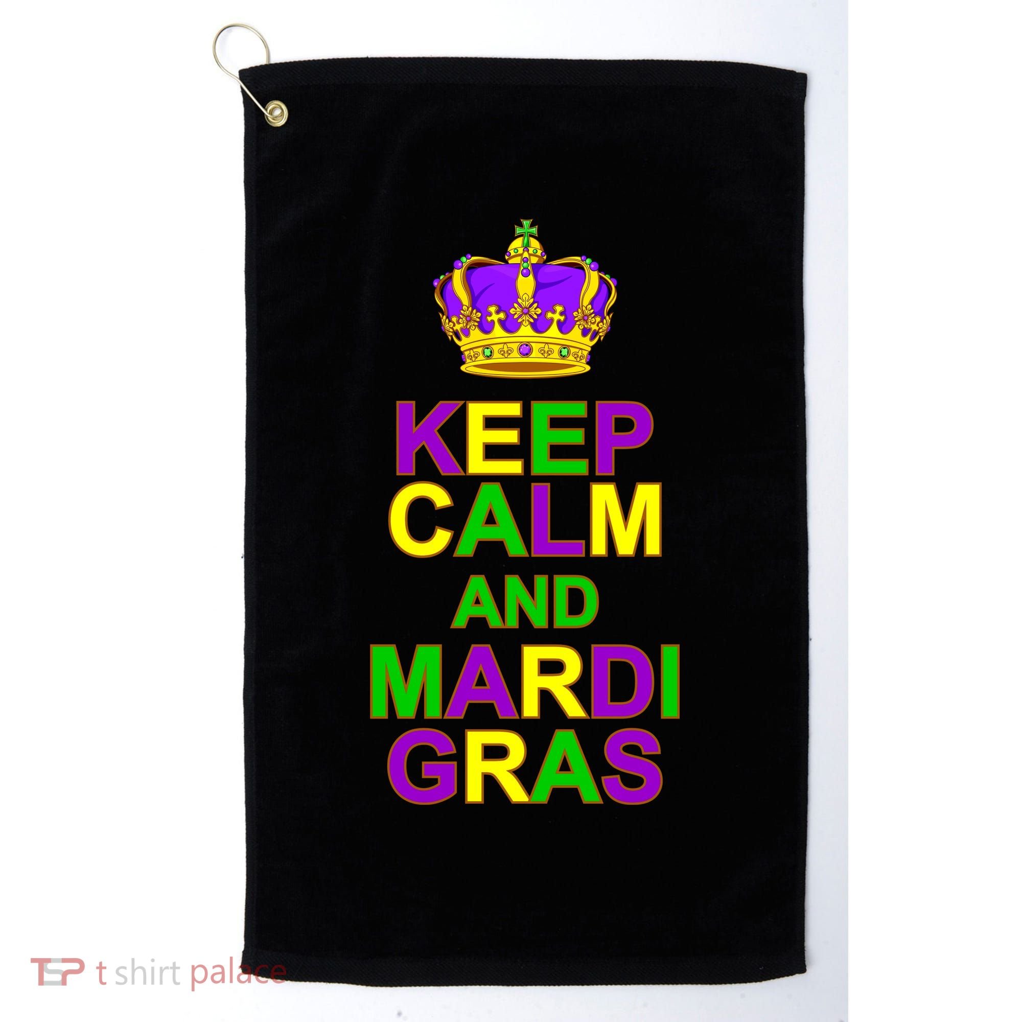 Keep Calm and Mardi Gras Crown New Orleans Golf Towel