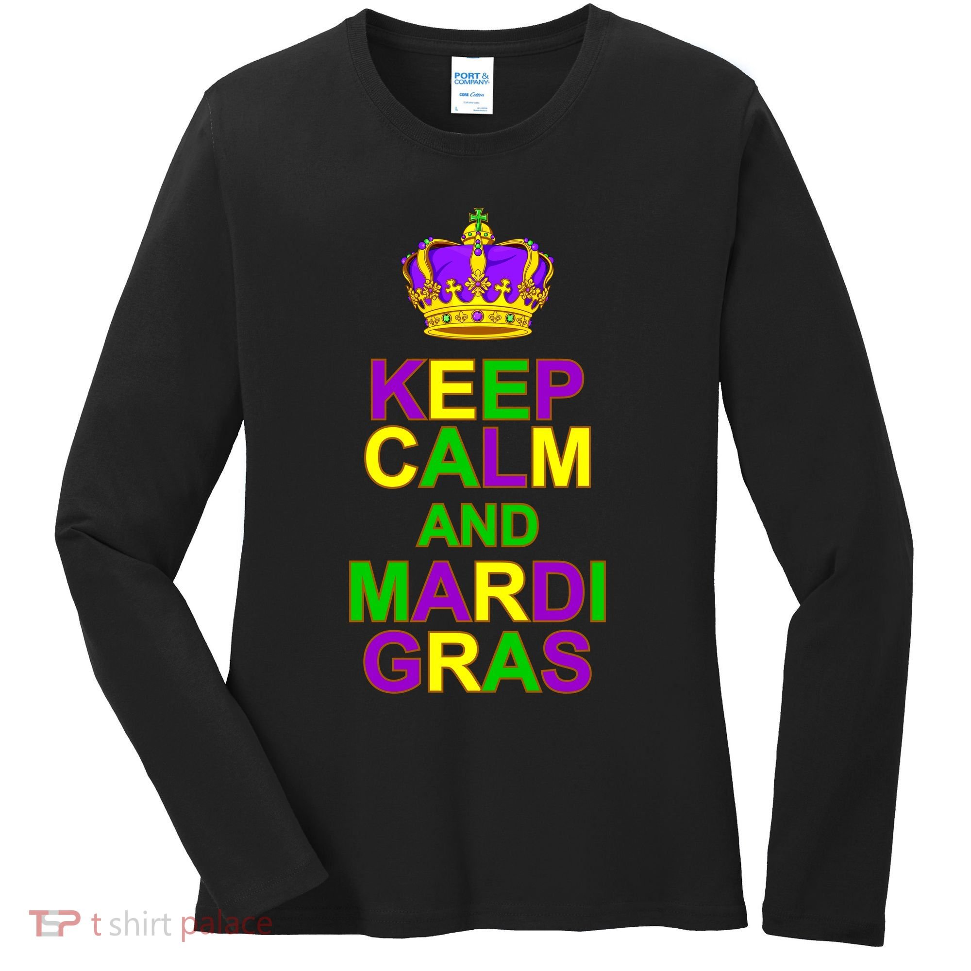 Keep Calm and Mardi Gras Crown New Orleans Women's Long Sleeve Shirt