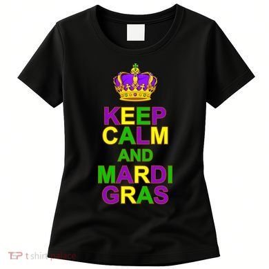 Keep Calm and Mardi Gras Crown New Orleans Women's T-Shirt
