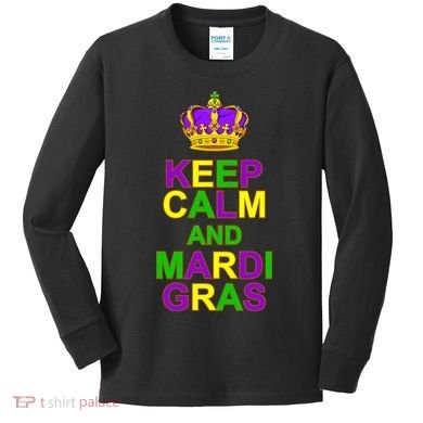 Keep Calm and Mardi Gras Crown New Orleans Kids Long Sleeve Shirt