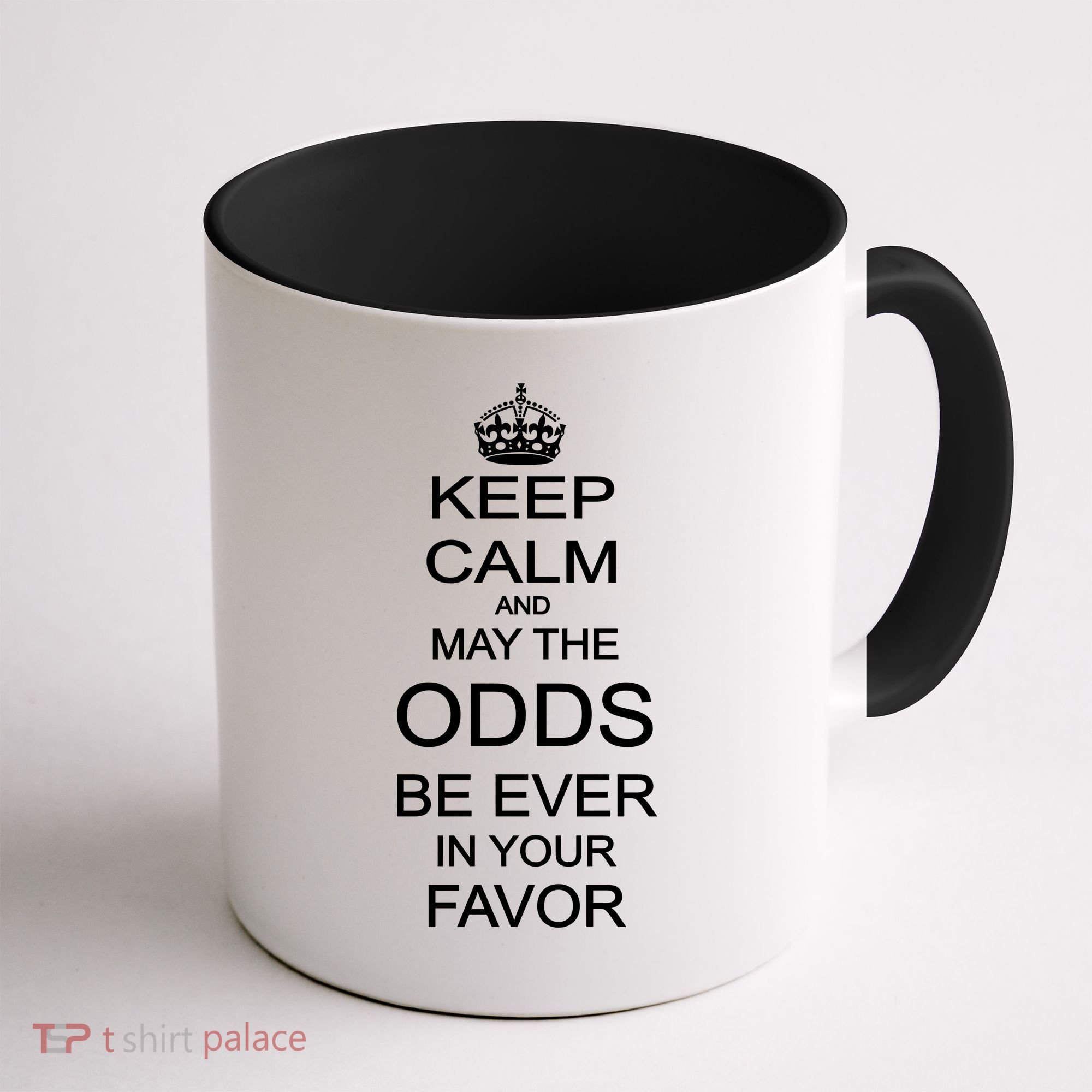 Keep Calm And May The Odds Be Ever In Your Favor Coffee Mug