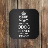 Keep Calm And May The Odds Be Ever In Your Favor Coaster thumb 0
