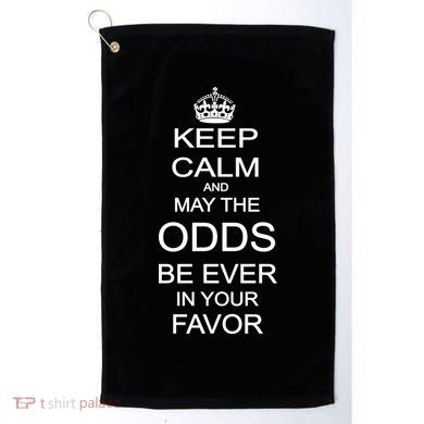 Keep Calm And May The Odds Be Ever In Your Favor Golf Towel