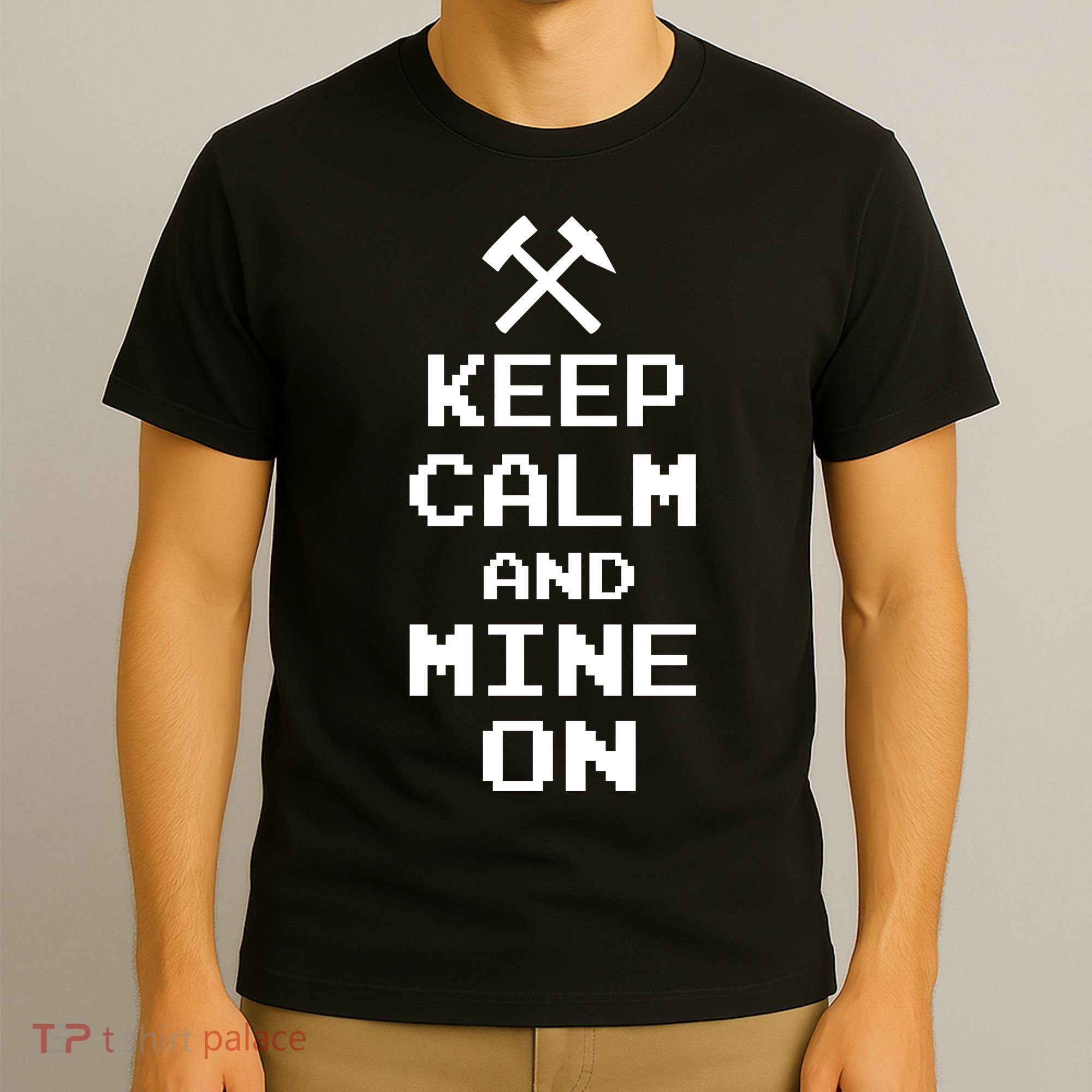 Keep Calm And Mine On T-Shirt