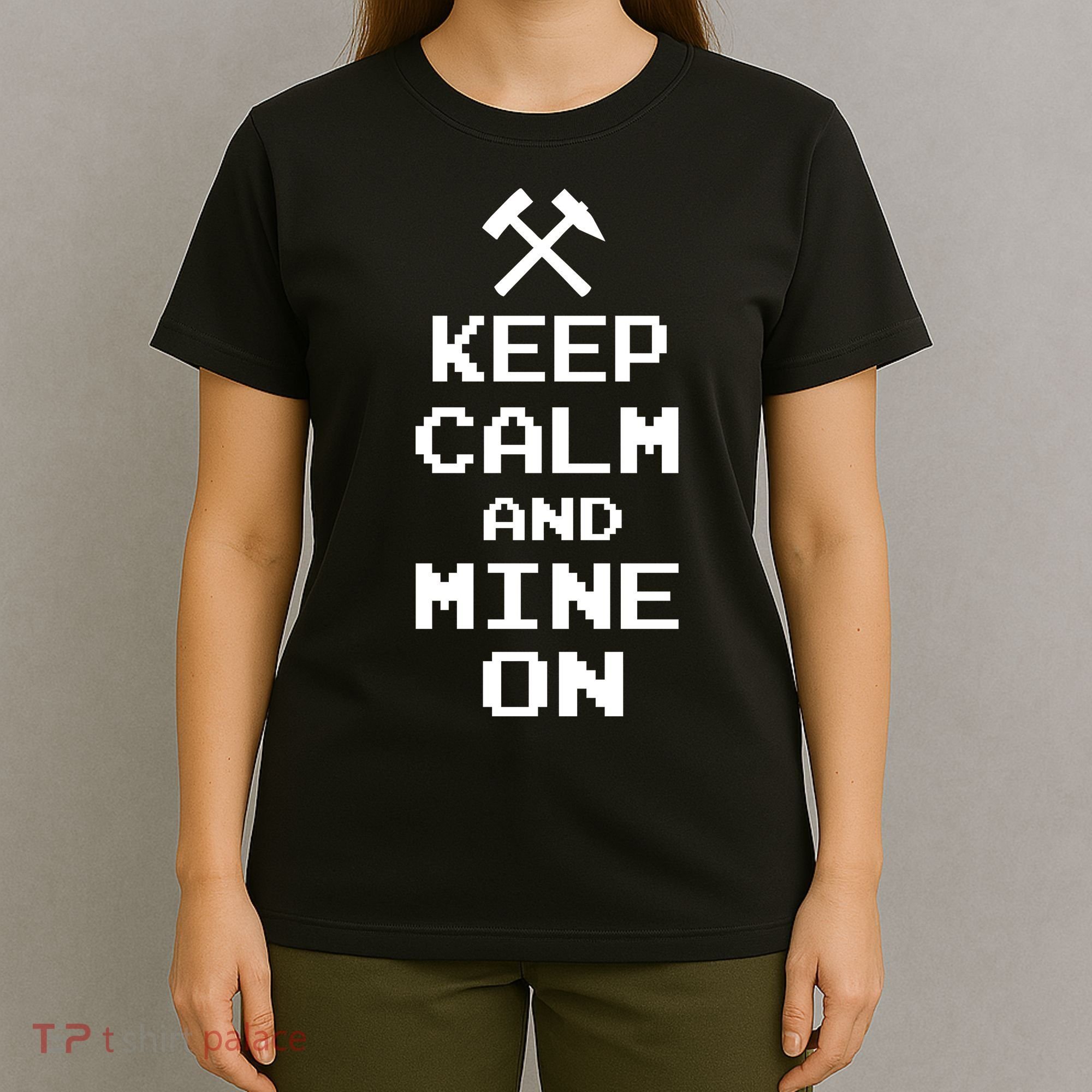 Keep Calm And Mine On T-Shirt