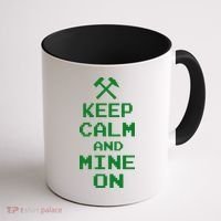 Keep Calm And Mine On Coffee Mug thumb 1