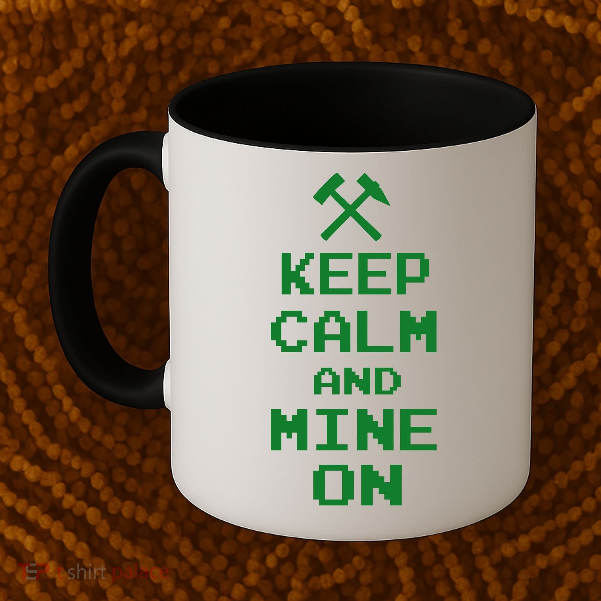 Keep Calm And Mine On Coffee Mug