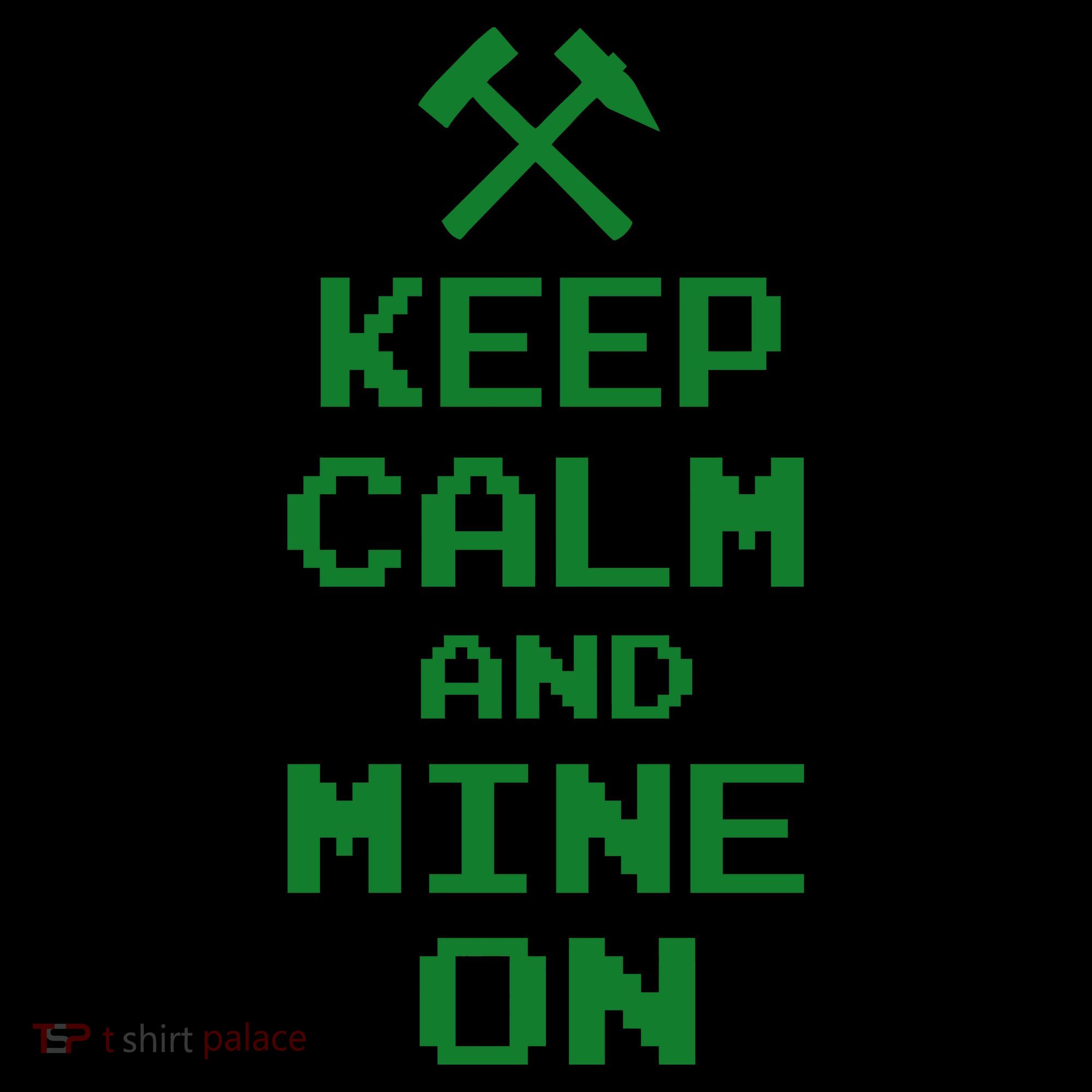 Keep Calm And Mine On Coffee Mug