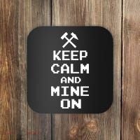Keep Calm And Mine On Coaster thumb 0