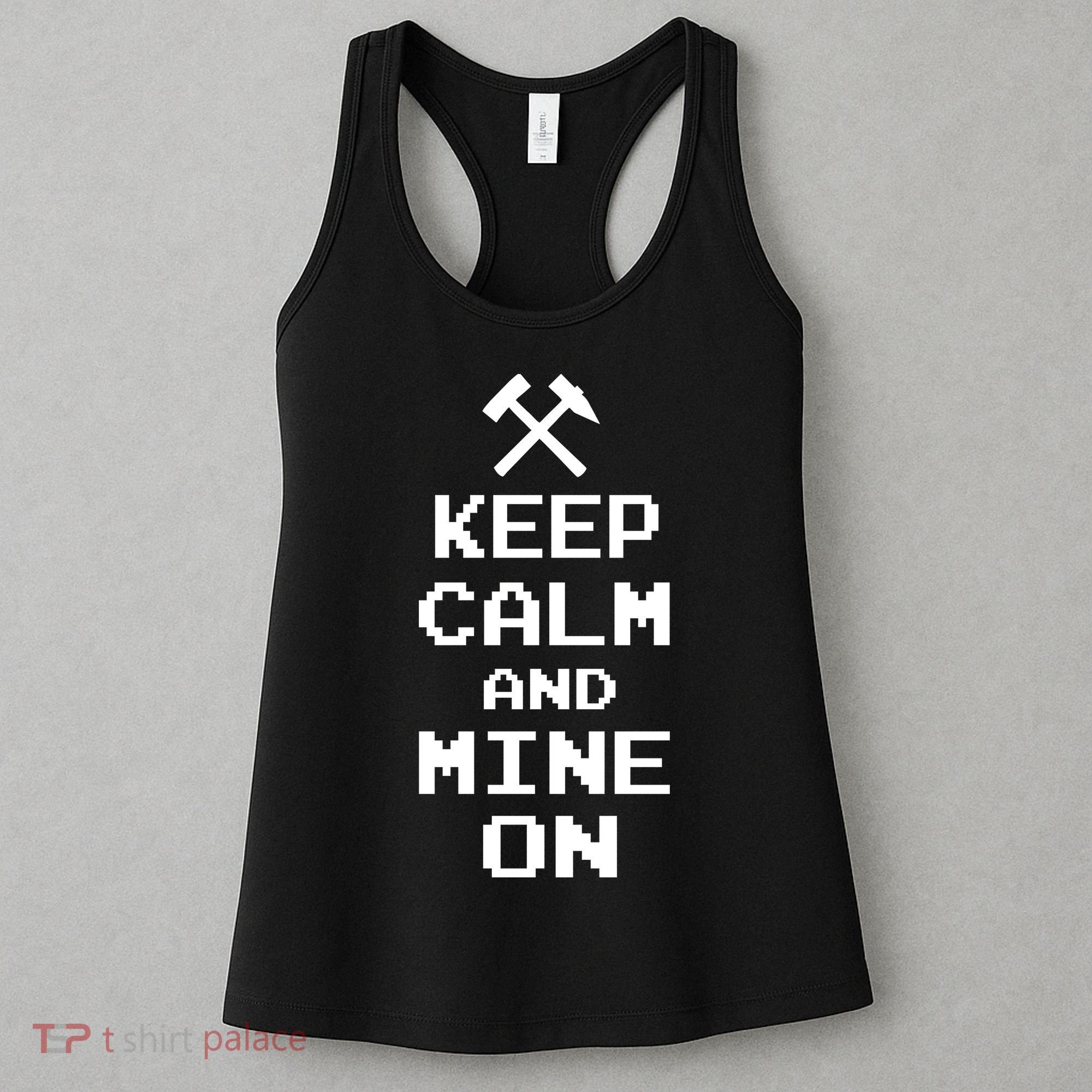 Keep Calm And Mine On Women's Tank Top