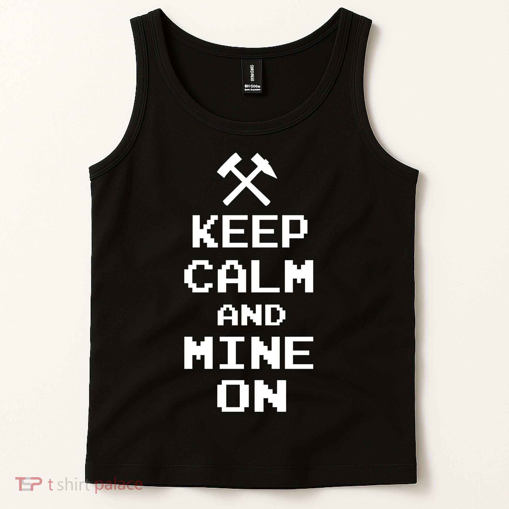 Keep Calm And Mine On Tank Top