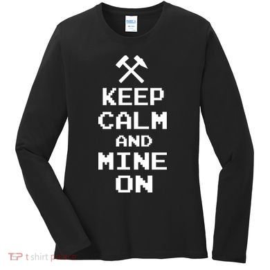 Keep Calm And Mine On Women's Long Sleeve Shirt