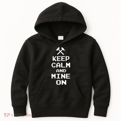 Keep Calm And Mine On Kids Hoodie