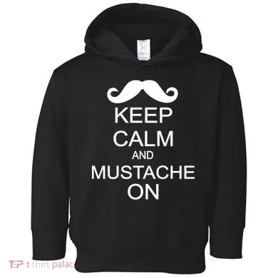 Keep Calm And Mustache On Toddler Hoodie