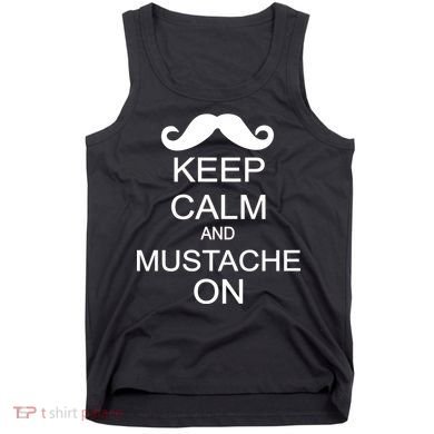Keep Calm And Mustache On Tank Top