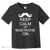 Keep Calm And Mustache On Toddler T-Shirt thumb 0