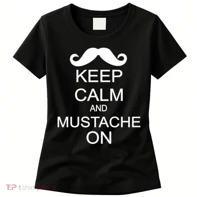 Keep Calm And Mustache On Women's T-Shirt