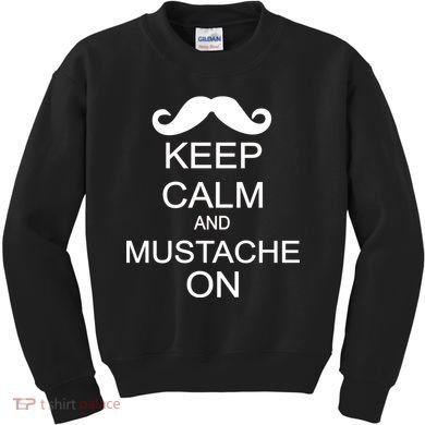 Keep Calm And Mustache On Kids Sweatshirt