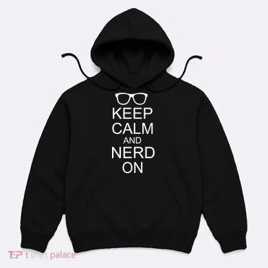 Keep Calm and Nerd On Hoodie