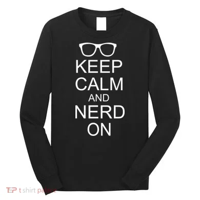 Keep Calm and Nerd On Long Sleeve Shirt