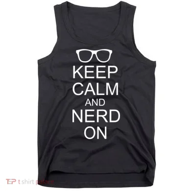 Keep Calm and Nerd On Tank Top