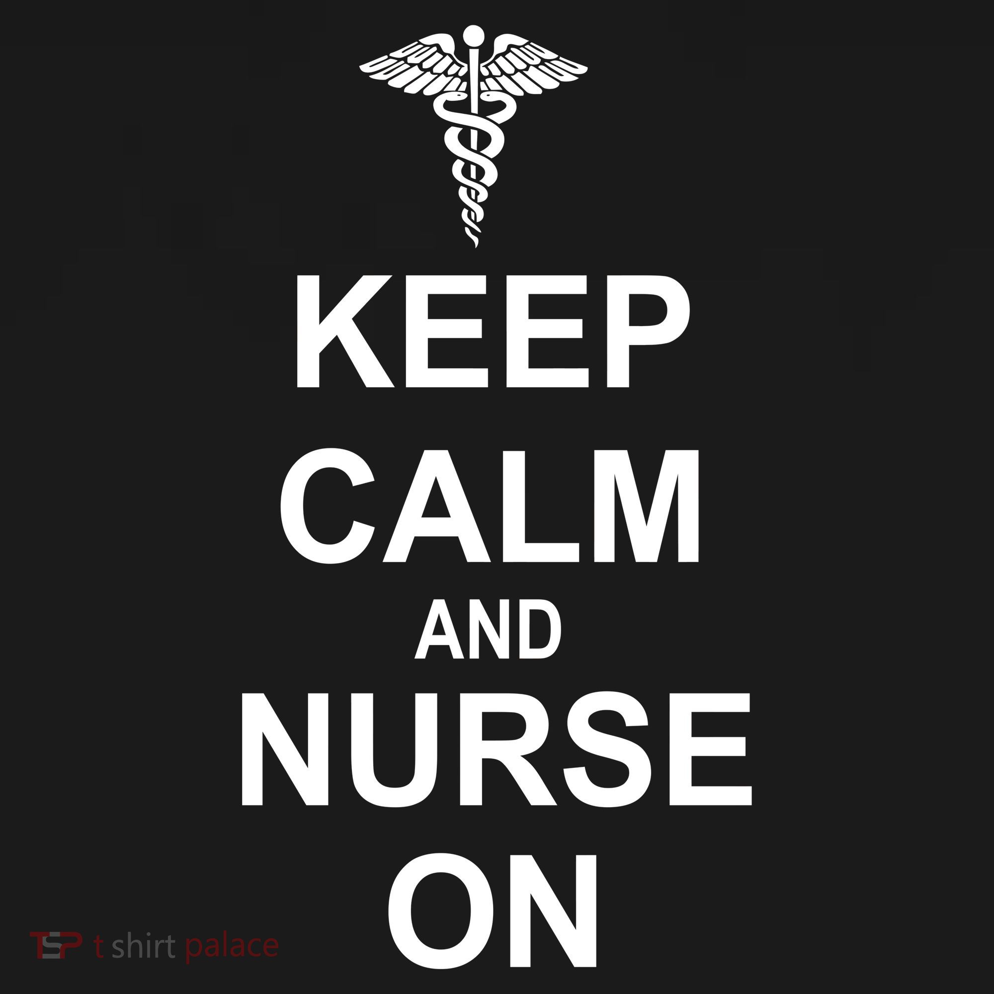 Keep Calm And Nurse On T-Shirt