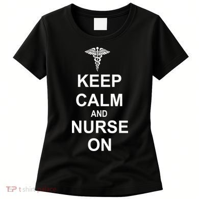 Keep Calm And Nurse On Women's T-Shirt