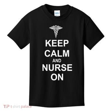 Keep Calm And Nurse On Kids T-Shirt