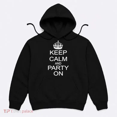 Keep Calm and Party On Hoodie