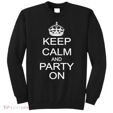Keep Calm and Party On Sweatshirt