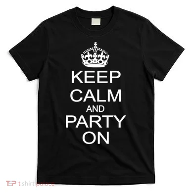 Keep Calm and Party On T-Shirt