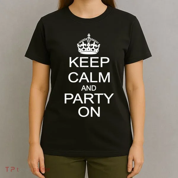 Keep Calm and Party On T-Shirt