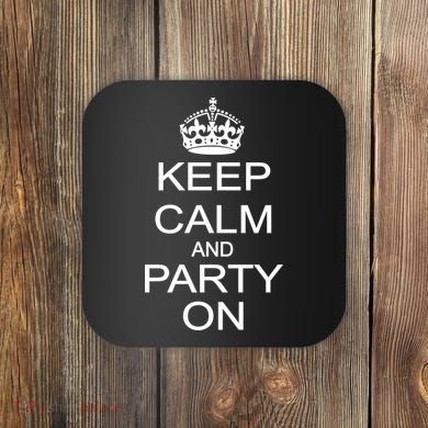 Keep Calm and Party On Coaster