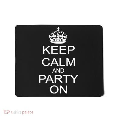Keep Calm and Party On Mousepad