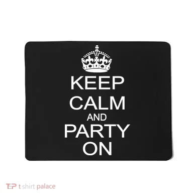 Keep Calm and Party On Mousepad