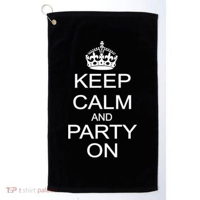Keep Calm and Party On Golf Towel
