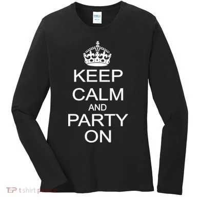Keep Calm and Party On Women's Long Sleeve Shirt