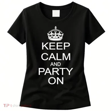 Keep Calm and Party On Women's T-Shirt