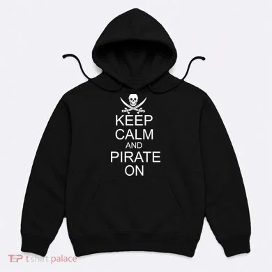 Keep Calm and Pirate On Hoodie