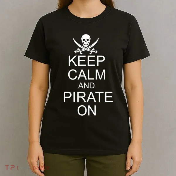 Keep Calm and Pirate On T-Shirt