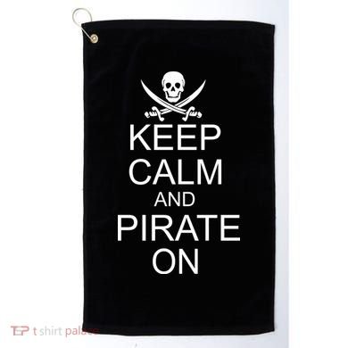 Keep Calm and Pirate On Golf Towel