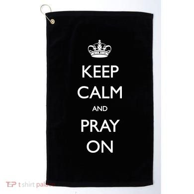 Keep Calm And Pray On Golf Towel